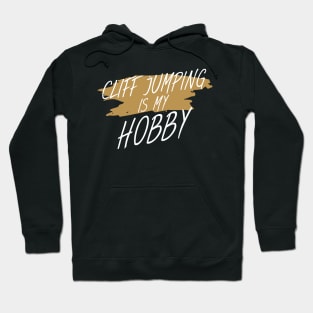 Cliff jumping is my hobby Hoodie